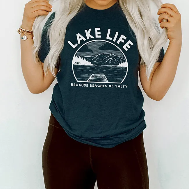 Lake Life Because Beaches Be Salty Tee (Wholesale)