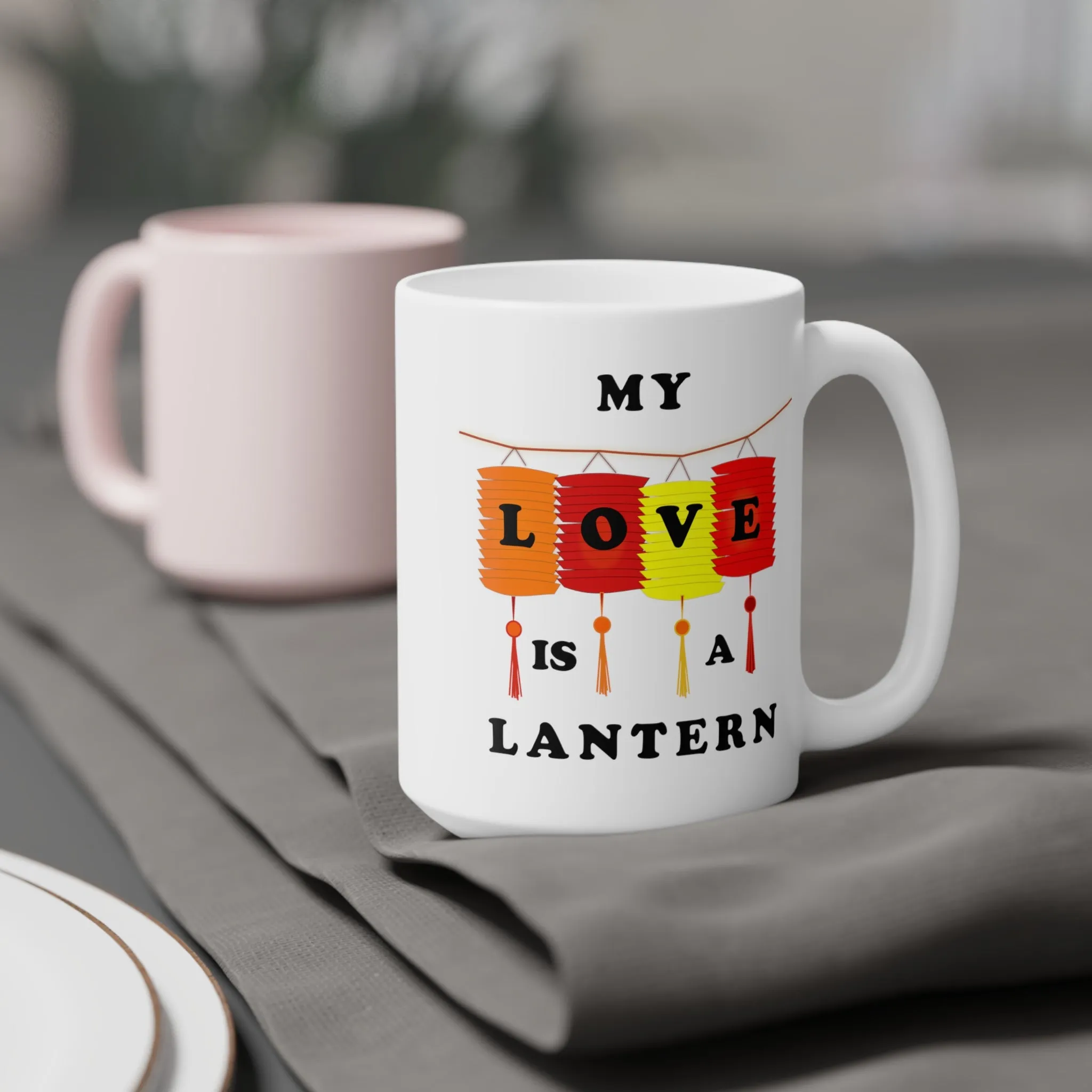 My Love is a Lantern Ceramic Mugs (11oz\15oz)